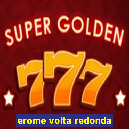erome volta redonda